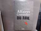 Les Grandes Affaires Criminelles du RAIL.. MINIAC Jean-François