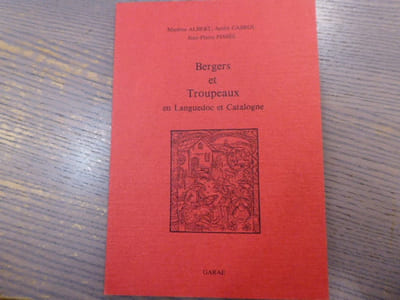 Bergers et Troupeaux en Languedoc et Catalogne.