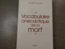 Vocabulaire anecdotique de la mort.. CHAUVIN G&eacute;rard