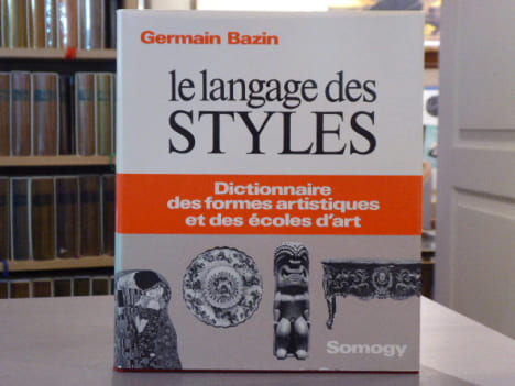 LE LANGAGE DES STYLES. Dictionnaire des formes artistiques et des écoles d'art.. BAZIN Germain
