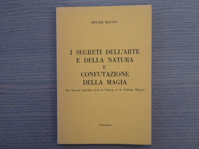 I segreti dell'arte e della natura e confutazione della magia. ( De Secretis Operibus Artis et Naturae et de Nullitate Magiae ).