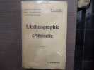 L'ETHNOGRAPHIE CRIMINELLE d'après les observations et les statistiques judiciaires recueillies dans les colonies françaises. CORRE A.