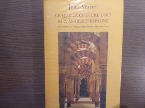Ce que la culture doit aux arabes d'Espagne.. VERNET Juan