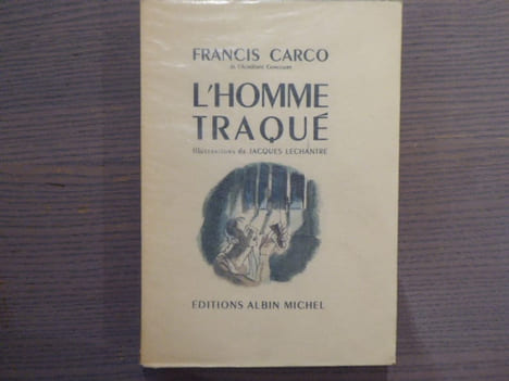 L'Homme Traqué - Illustrations de Jacques LECHANTRE.. CARCO Francis