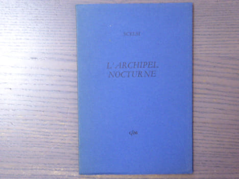 L'Archipel nocturne.. SCELSI Giacinto