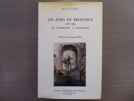 LES JUIFS EN PROVENCE ( 1474-1501 ). De l'Insertion a l'Expulsion.. IANCU Daniele