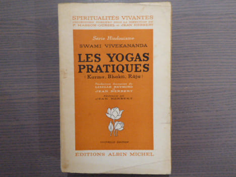 LES YOGAS PRATIQUES ( Karma, Bhakti, Râja ). VIVEKANANDA Swami