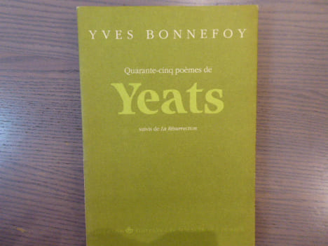 Quarante-cinq poèmes de YEATS suivis de la Résurrection.. YEATS - BONNEFOY Yves