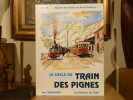 Histoire des chemins de fer de Provence - 1. Le siècle du TRAIN DES PIGNES.. BANAUDO José