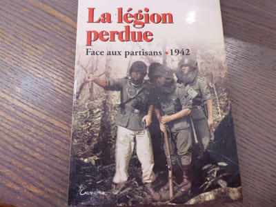 La légion perdue - face aux partisans - 1942.