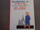 Les Aventures de TINTIN. Reporter du "Petit Vingti&egrave;me" au Pays des Soviets par HERGE.. HERGE