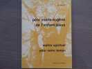Père MARIE-EUGENE de l'Enfant-JESUS. Maître spirituel pour notre temps.. REGUE Raymonde