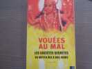 VOUEES AU MAL. Les Soci&eacute;t&eacute;s secr&egrave;tes du Moyen Age &agrave; nos Jours.. KLEIN Shelley