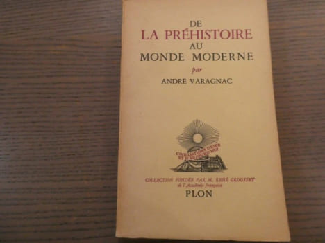 De la préhistoire au monde moderne.. VARAGNAC André
