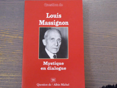 Question de Louis MASSIGNON - Mystique en dialogue.