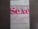 Dictionnaire des mots du Sexe.. PIERRON Agnès