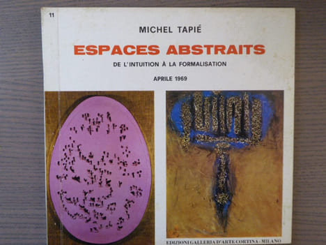 ESPACES ABSTRAITS. De l'intuition à la formalisation.. Tapié Michel - ( Michel Tapié De Céleyran )( 1909-1987 )