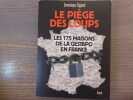 Le Piège des Loups. Les 175 Maisons de la Gestapo en France.. SIGAUD Dominique