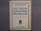 LES CARTES DIVINATOIRES PROVENCALES. Comment les confectionner, comment les interpréter. Tradition des Gardians de Camargue.. SAINT-GENIES Marquis ...