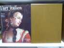 L'ART ITALIEN. De la Renaissance à 1905.. CROPPER Elisabeth - HUBERT Hans W. - MAZZOCCA Fernando - MICHEL