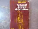 Anthologie Littéraire de l'Occultisme.. KANTERS Robert Et AMADOU Robert