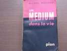 Un M&eacute;dium dans la Vie.. BOUISSOU Michael