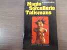 Magie Sorcellerie Talismans.. MARTINEAU G.