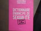 Dictionnaire émancipé de Sexualité. Sans tabou ni idée reçue.. LAHAIE Brigitte Et MARTIN Bruno