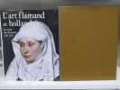 L'ART FLAMAND ET HOLLANDAIS. Le siècle des Primitifs 1380-1520.. HECK Christian