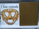 Les Arts de L'ASIE CENTRALE.. CHUVIN Pierre