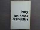 LES ROSES ARTIFICIELLES. Dix linographies de Benoît NEUMULLER.. BUZY J.-P. - VODAINE Jean ( Frédéric Vladimir KAUCI ) - NEUMULLER