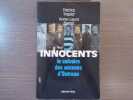 INNOCENTS. Le calvaire des accusés d'Outreau.. TRAPIER Patrice - BARRET Anne-Laure