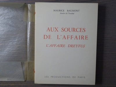 Aux sources de l'Affaire. L'Affaire DREYFUS d'après les archives diplomatiques.
