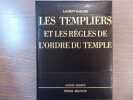 Les TEMPLIERS et les Règles de l'Ordre du Temple.. DAILLIEZ Laurent