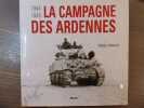 La Campagne des Ardennes 1944-1945.. ENGELS Emile