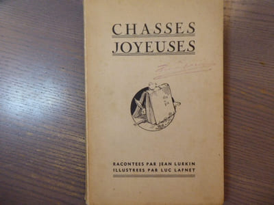 Chasses joyeuses. Dix-neuf aventures troublantes ou singulières, mais scrupuleusement véridiques, relatées avec une froide impartialité par Jean LURKIN à qui LUC LAFNET en autant de bandeaux incisifs, a prêté le concours d'un crayon magistral.