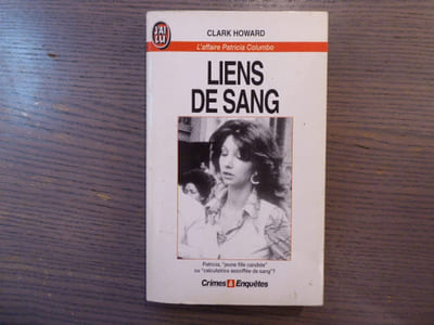 LIENS DE SANG. L'Affaire Patricia COLUMBO.