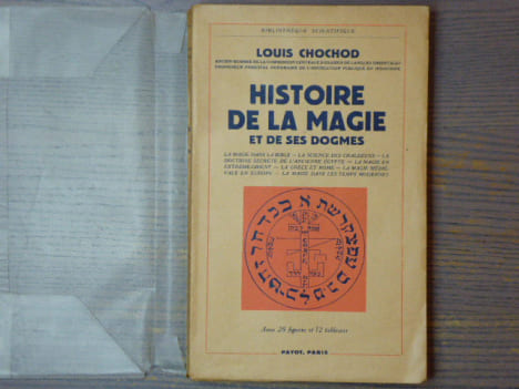 Histoire de la MAGIE et de ses Dogmes. La Magie dans la Bible - la Science des Chaldéens la Doctrine secrète de l'Ancienne Egypte - La Magie en ...