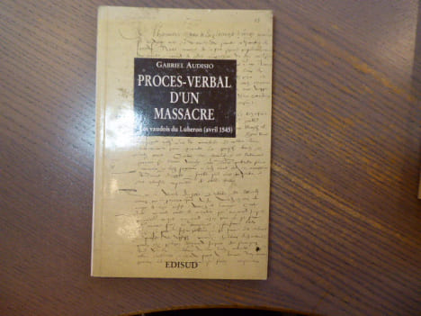 Procès-Verbal d'un massacre. Les vaudois du Luberon ( avril 1545 ).. AUDISIO Gabriel