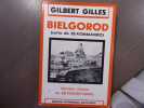 BIELGOROD ( suite de SS KOMMANDO ). Dernière victoire du SS PANZER-KORPS.. GILLES Gilbert