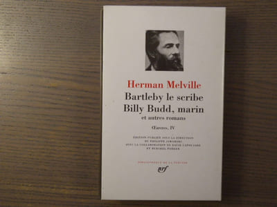 Bartleby le scribe - Billy Budd, marin et autres romans. OEuvres, IV.