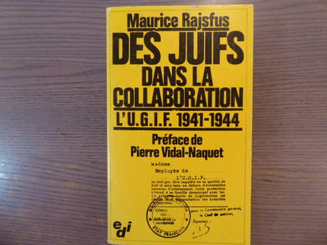 Des Juifs dans la collaboration L'U.G.I.F. 1941-1944. Précédé d'une courte étude sur les Juifs de France en 1939.. RAJSFUS Maurice