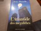 L'Atlantide des m&eacute;galithes.. DERUELLE Jean