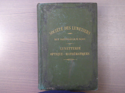 CATALOGUE ALBUM TARIF DE LA SOCIETE DES LUNETIERS - Rue Pastourelle, 6, Paris. LUNETTERIE - OPTIQUE - MATHEMATIQUES, 1899.