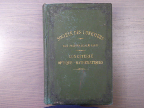 CATALOGUE ALBUM TARIF DE LA SOCIETE DES LUNETIERS - Rue Pastourelle, 6, Paris. LUNETTERIE - OPTIQUE - MATHEMATIQUES, 1899.. SOCIETE DES LUNETIERS