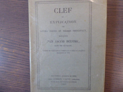 CLEF ou EXPLICATION des Divers points et termes principaux employés par Jacob BOEHME, dans ses ouvrages.