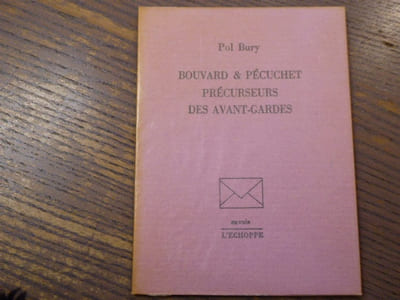 BOUVARD & PECUCHET Précurseurs des Avant-Gardes.