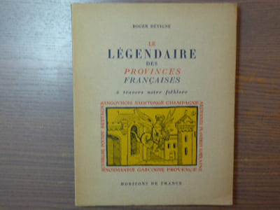 Le Légendaire des Provinces Françaises à travers notre folklore.