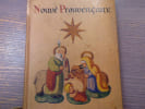 NOUVE PROUVENCAU ( SABOLY, LI REIRE, LI FELIBRE ) em&eacute; si vi&egrave;s &egrave;r revi&egrave;uda p&egrave;r lou f&eacute;libre gustavi ramette ourganisto a sant-agrico d'avignoun. novo ...