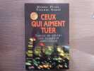 Ceux qui aiment tuer. Tueurs en série: une tragédie américaine.. PUJOL Daniel - SIMON Thierry